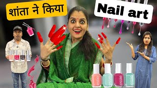 Shanta ne kiya NAIL ART || FUNNY VIDEO || Mr & Mrs Chauhan