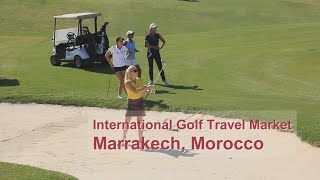 GTW: International Golf Travel Market in Morocco