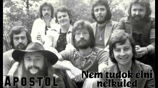 Apostol - Nem tudok élni nélküled