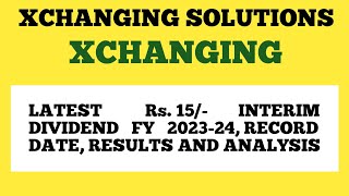 Xchanging Solutions Rs.15/- Interim Dividend 2023-24, RD, Results,Analysis, Xchanging Dividend news