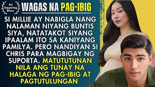 WAGAS NA PAG IBIG | "PAGMAMAHALANG SINUBOK NG PANAHON" | Tagalog stories