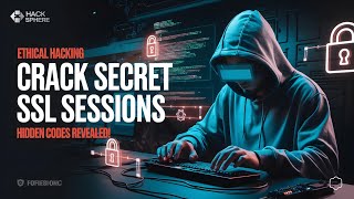 Crack the Code of SECRET SSL Sessions Now! – Lec 56