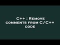 C++ : Remove comments from C/C++ code