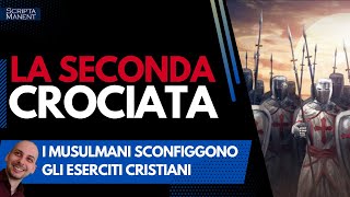 La seconda crociata. I musulmani sconfiggono gli eserciti cristiani