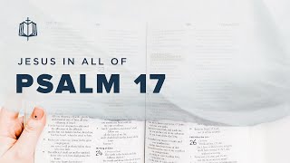 Psalm 17 | The Apple of Your Eye | Bible Study