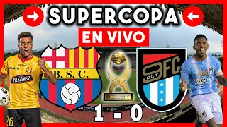BARCELONA vs 9 DE OCTUBRE 1-0 EN VIVO HOY SUPERCOPA ECUADOR 2021 SEMIFINAL PARTIDO BSC BARCELONA SC