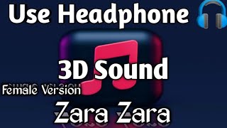 Zara Zara [3D Sound] | Female Version | Rahna Hai Tere Dil Mein | Saregama Music |#zarazara #music3d