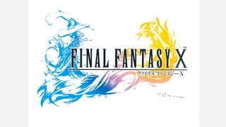 FF10MusicVideo【幻想【ファイナルファンタジー10bgm】【FFXbgm】FINALFANTASYXbgm