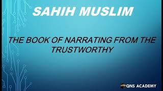 Sahih Muslim Book of Narrating from the Trustworthy : Hadith 1-92 of 7563 English by Audio Artist