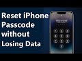 How to Reset iPhone Passcode without Losing Data 2023 | Forgot iPhone Passcode without Restore