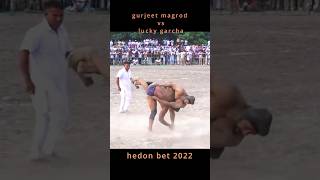 Gurjeet magrod vs lucky garcha (hedon bet 2022 kushti dangal)💪❤️#kushti #dangal #fitness #punjab