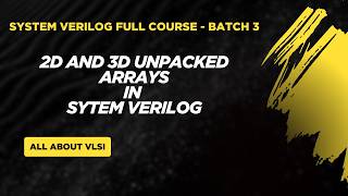 2D and 3D Unpacked Arrays in SystemVerilog | Complete Tutorial with Examples | SV Testbench Concepts