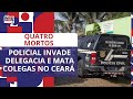 Policial invade delegacia e mata quatro colegas no Ceará