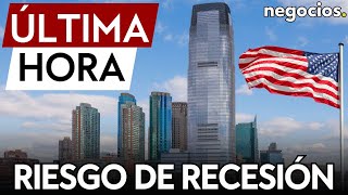 ÚLTIMA HORA | Goldman Sachs eleva el riesgo de recesión en EEUU