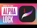 Alpha Lock In Procreate: How It Works and Why It's Useful