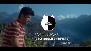 Jaan Nisaar (Bass Boosted + Reverb) | Arijit Singh| Sushant Singh Rajput| Sara Ali Khan|