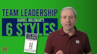 Daniel Goleman's 6 Leadership Styles for Team Leaders