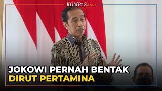 Akui Pernah Bentak Dirut Pertamina, Ini Alasan Presiden Jokowi