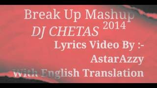 BreakUp Mashup 2014 DJ Chetas Lyrics With English Translation
