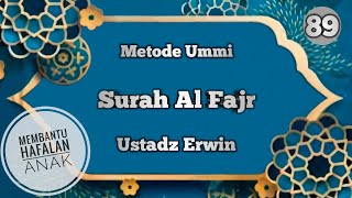Surat Al Fajr #MetodeUmmi - Ustadz Erwin - Juz amma persurat Tartil Di ulang 7x