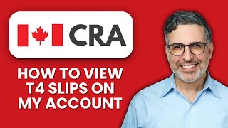 How To View T4 Slips On CRA My Account 📄 Access Employment Income Slips And Tax Records Easily