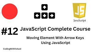JavaScript Complete Course|| #12 Moving Element with Arrow Keys|| CodingWithRohani