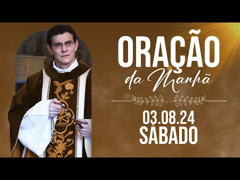 ORAÇÃO DA MANHÃ | 03/08/2024 | @PadreManzottiOficial