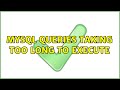 MySQL Queries taking too long to execute