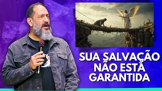 SUA SALVAÇÃO NÃO ESTÁ GARANTIDA - LUCIANO SUBIRÁ