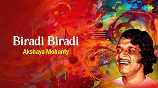 Biradi Biradi |  Akshaya Mohanty | ଓଡିଆ ଗୀତ | Evergreen Odia Song | Khoka Bhai Songs | Odia Hit Song