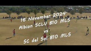 Albion SCLV B10 MLS vs SC del Sol B10 MLS- 2024 Nov 16- NO AUDIO