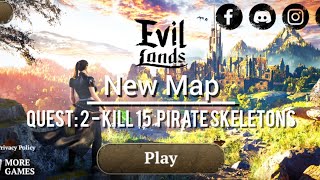 Evil Lands: Online Action RPG Android Gameplay New Map Quest: 2 -- 15 kill Pirate Skeletons