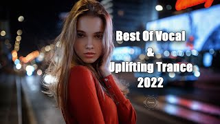 Best Of Vocal & Uplifting Trance 2022
