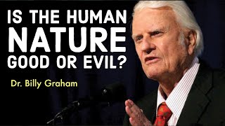 Is the Human Nature Good or Evil? | #BillyGraham #Shorts