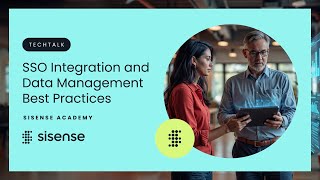 Techtalk Sso Integration And Data Management Best Practices Sisense Academy