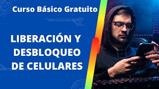 1° CLase Curso BASICO Y GRATUITO de Liberación y Desbloqueo de Celulares