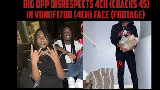 Big Opp Disrespects 4CH (Cracks 4s) In VonOf1700 (4CH) Face (Footage)