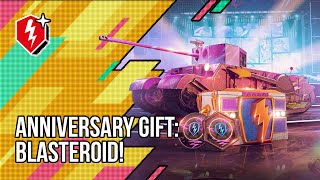 Get your WoT Blitz Anniversary gift. The Blasteroid and other rewards are waiting for you!
