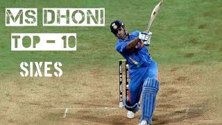MS DHONI's TOP 10 SIXES