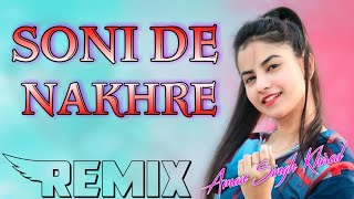 Soni De Nakhre Dj Remix || Full Party Dance Mix Hindi Song || 4D High Bass Mix Full Song