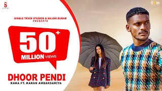 Kaka New Song | Dhoor Pendi | New Punjabi Songs 2021| Full Video | Ft : Karan | New songs 2021
