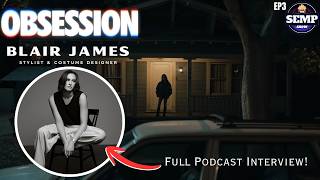 Behind The Scenes W/ 'Obsession' Movie Costume Designer Blair James! | TheSempShow: Episode 3