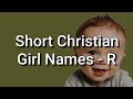 25 Short Christian Girl Names and Meanings, Starting With R @allaboutnames