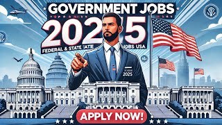 Top Government Jobs Hiring in 2025 | Federal & State Job Vacancies USA"