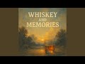 Whiskey and Memories
