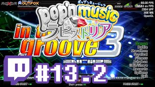 If the game plays along... [#13.2 | pop'n music 22 Lapistoria (Japanese - Part 2)]