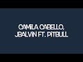 Hey mama camila cabello jbalvin ft.pitbull