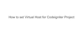 How to Set Up a Virtual Host for CodeIgniter on Windows