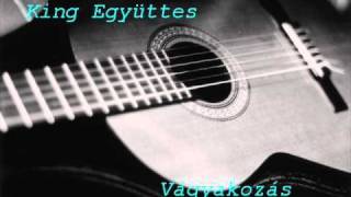 King Együttes- Vágyakozás