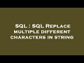SQL : SQL Replace multiple different characters in string